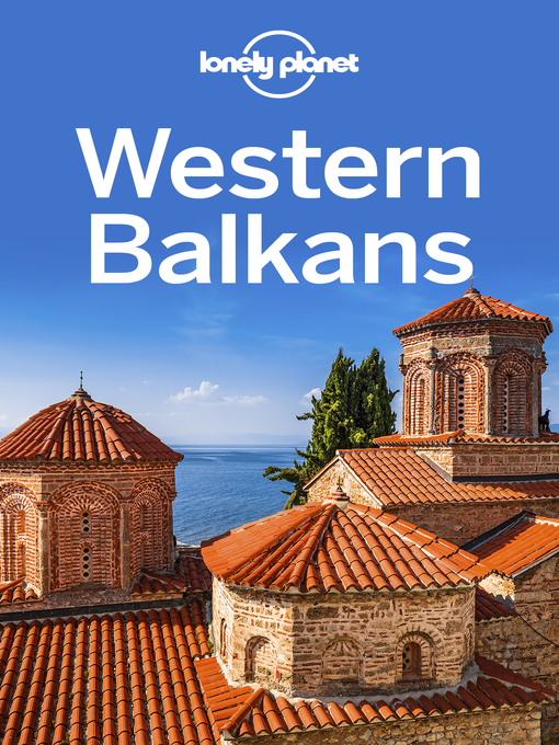 Title details for Lonely Planet Western Balkans by Peter Dragicevich - Wait list